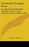 Francis A. March - Introduction to Anglo-Saxon: An Anglo-Sa