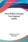 Wilhelm Waiblinger, Wilhelm Friedrich Waiblinger - Anna Bullen, Konigin Von England (1829)