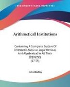 John Kirkby - Arithmetical Institutions: Containing a