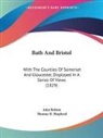 John Britton - Bath and Bristol: With the Counties of S
