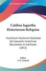 Sallust, F. D. Gerlach - Catilina Iugurtha Historiarum Reliquiae: