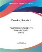 Jozef Nedobry, Jozef Nedobry - Dennica, Rocnik 1: Poucnozabavny Casopis