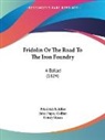 Friedrich Schiller - Fridolin Or the Road to the Iron Foundry