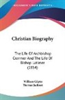 William Gilpin, Thomas Jackson - Christian Biography: The Life of Archbis