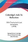 Samuel Ta Coleridge, Samuel Taylor Coleridge, Henry Nelson Coleridge - Coleridge's Aids to Reflection: With the
