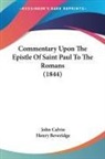 John Calvin, Henry Beveridge - Commentary Upon the Epistle of Saint Pau