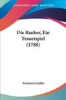Friedrich Schiller - Die Rauber, Ein Trauerspiel (1788)