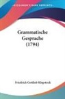 Friedrich Klopstock, Friedrich Gottlieb Klopstock - Grammatische Gesprache (1794)
