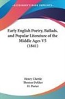Henry Chettle, Thomas Dekker, H. Porter - Early English Poetry, Ballads, and Popul
