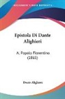Dante Alighieri - Epistola DI Dante Alighieri: Al Popolo F