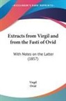 Ovid, Virgil - Extracts From Virgil and From the Fasti