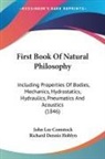 John Lee Comstock, Richard Dennis Hoblyn - First Book of Natural Philosophy: Includ