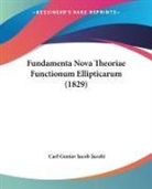 Carl Gustav Jacobi, Carl Gustav Jacob Jacobi - Fundamenta Nova Theoriae Functionum Elli