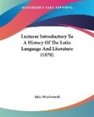 John Wordsworth - Lectures Introductory to a History of Th