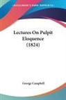 George Campbell - Lectures on Pulpit Eloquence (1824)
