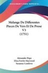 Susanna Centlivre, Eliza Fowler Haywood, Alexander Pope - Melange De Differentes Pieces De Vers Et