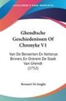 Bernaert De Jonghe - Ghendtsche Geschiedenissen of Chronyke V