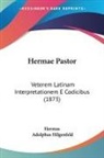 Hermas, Adolphus Hilgenfeld - Hermae Pastor: Veterem Latinam Interpret