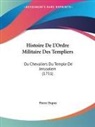 Pierre Dupuy - Histoire De L'ordre Militaire Des Templi