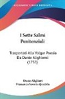 Dante Alighieri, Francesco Saverio Quadrio - I Sette Salmi Penitenziali: Trasportati