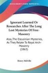 Henry Melville - Ignorant Learned Or Researches After the