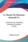 Philippe Quinault - Le Theatre De Monsieur Quinault V1: Cont