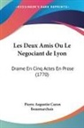 Pierre Beaumarchais, Pierre Augustin Caron Beaumarchais - Les Deux Amis Ou Le Negociant De Lyon: D