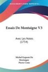 Michel Ey Montaigne, Michel Eyquem De Montaigne, Pierre Coste - Essais De Montaigne V3: Avec Les Notes (