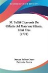 Marcus Tulli Cicero, Marcus Tullius Cicero - M. Tullii Ciceronis De Officiis Ad Marcu