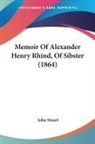 John Stuart - Memoir of Alexander Henry Rhind, of Sibs