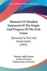 Thomas Addis Emmet, William James McNeven, Arthur O'Connor - Memoire Or Detailed Statement of the Ori
