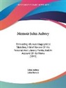 John Aubrey, John Britton - Memoir John Aubrey: Embracing His Autobi