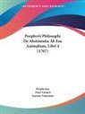 Porphyrius - Porphyrii Philosophi De Abstinentia Ab E