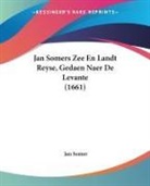 Jan Somer - Jan Somers Zee En Landt Reyse, Gedaen Na