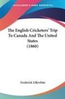 Frederic Lillywhite, Frederick Lillywhite - The English Cricketers' Trip to Canada a