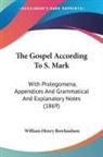 William Rowlandson, William Henry Rowlandson - The Gospel According to S. Mark: With Pr