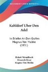 Robert Wesselhoeft, Heinrich Heine - Kahldorf Uber Den Adel: In Briefen an De