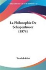 Theodule Ribot - La Philosophie De Schopenhauer (1874)