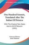 Francesco Petrarca - One Hundred Sonnets, Translated After Th