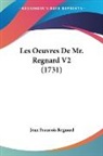 Jean Franco Regnard, Jean Francois Regnard - Les Oeuvres De Mr. Regnard V2 (1731)