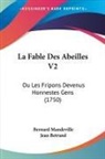 Jean Betrand, Bernard Mandeville - La Fable Des Abeilles V2: Ou Les Fripons