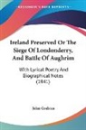 John Graham - Ireland Preserved Or the Siege of London