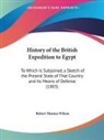 Robert Thoma Wilson, Robert Thomas Wilson - History of the British Expedition to Egy