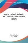Martin Luther - Martin Luthers Authority of Councils