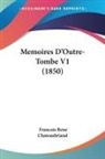 Franco Chateaubrian, Francois Rene Chateaubriand - Memoires Doutre-Tombe V1 (1850)