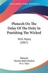 Plutarch, Horatio Balch Hackett, W. S. Tyler - Plutarch on the Delay of the Deity in Pu