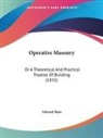 Edward Shaw - Operative Masonry: Or a Theoretical and