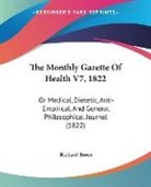 Richard Reece - The Monthly Gazette of Health V7, 1822: