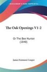 James Fenimo Cooper, James Fenimore Cooper - The Oak Openings V1-2: Or the Bee Hunter