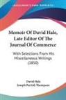 David Hale, Joseph Parrish Thompson - Memoir of David Hale, Late Editor of the